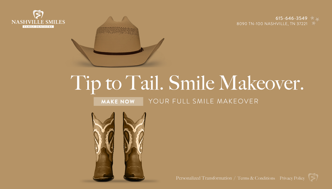 Nashville Smiles Family Dentistry – Tip to Tail. Smile Makeover. Your full smile makeover.